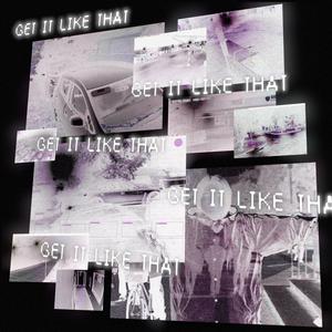 Get It Like That (Explicit)