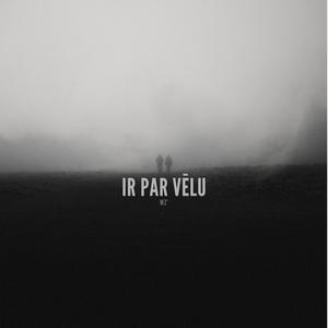 IR PAR VĒLU