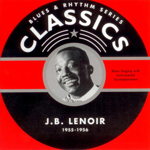 J. B. Lenoir Chronological Classics 1955-1956