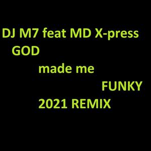 God Made Me Funky(feat. MDX-Spress)