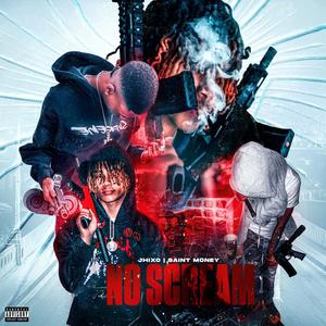 NO SCREAM (feat. Saint Money) (Explicit)