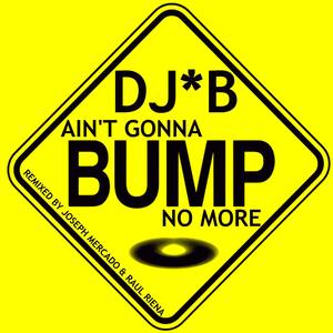 Ain't Gonna Bump No More(Slam Edit) (Slam Edit)