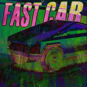 FAST CAR (Explicit)