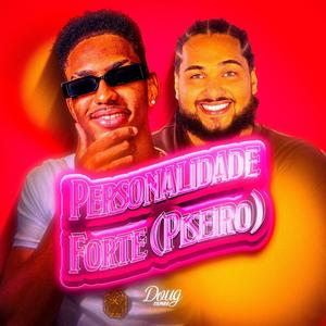 Personalidade Forte (Arrochadeira|Explicit)