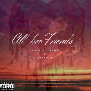 All Her Friends (Explicit)