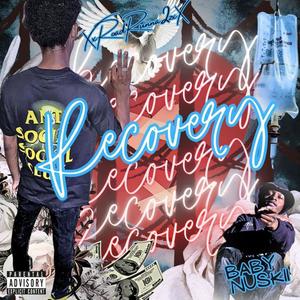 Recovery (feat. Love Nuski) (Explicit)