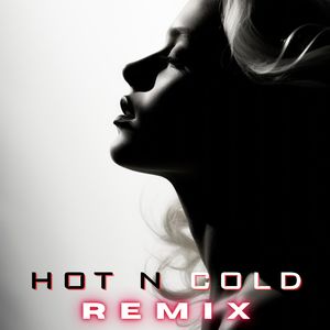 Hot n Cold (Remix|Explicit)