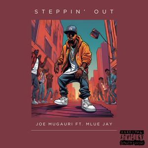 Steppin' Out (feat. Mlue Jay) (Explicit)
