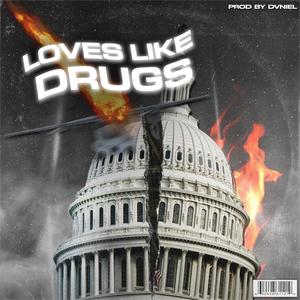 Loves Like Drugs (Explicit)