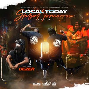 Local Today, Global Tomorrow "Season 1" (Explicit)