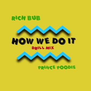 HOW WE DO IT (feat. Prince Poodie) (Explicit)