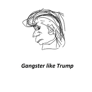Gangster Like Trump (Explicit)
