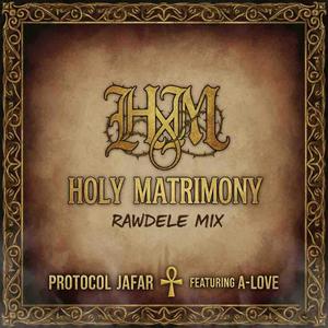 Holy Matrimony (feat. A-Love) (Rawdele Mix)