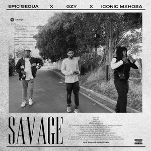 Savage (feat. Iconic_Mxhosa & Gzy) [Explicit]