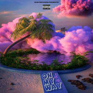 On My Way (Explicit)