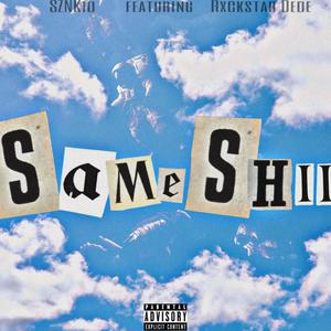 Same Shii (feat. Rxckstar Dede) [Explicit]