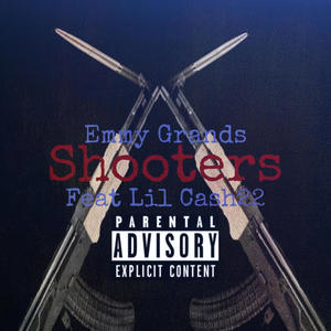 Shooters (feat. Lil Cash22) (Explicit)