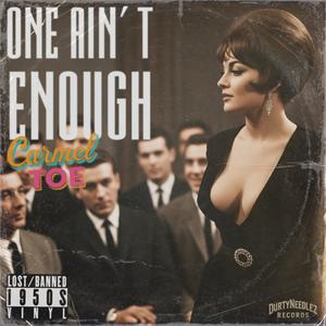 One Ain't Enough (feat. Carmel Toe) (Explicit)