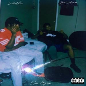 IsThatAc - Win Again (feat. Josh Coleman) (Explicit)