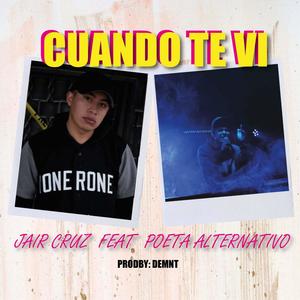 Cuando te vi (feat. Poeta Alternativo & Demnt)