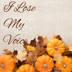 I Lose My Voice