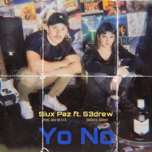Yo no (feat. 53drew, Jara de la R & Xabeer) (Explicit)