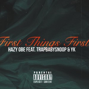 First Things First (feat. TrapBabySnoop & YK) [Explicit]