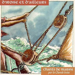 D'Iroise et D'ailleurs- Chants de Marins - Keltia Musique