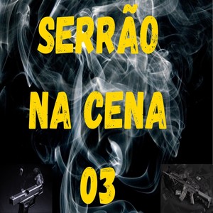 SERRÃO NA CENA 03 (Explicit)