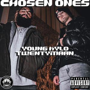 Chosen Ones (feat. Young Kylo & Twentymaan) [Explicit]