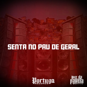 SENTA NO PAU DE GERAL (Explicit)