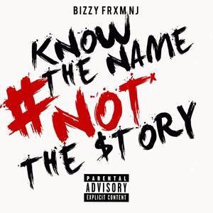 Know The Name Not The Story (Explicit)