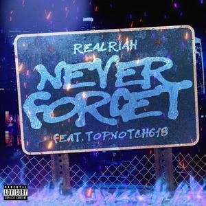 Never Forget (feat. TopNotch 618) [Explicit]