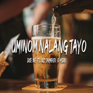 Uminom Nalang Tayo (Explicit)