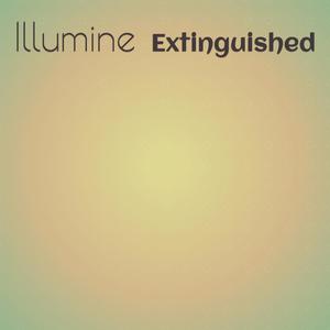 Illumine Extinguished