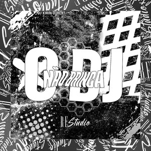 O DJ Não Brinca (Explicit)
