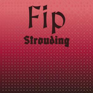 Fip Strouding