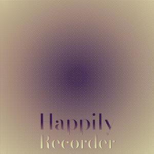Happily Recorder