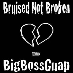 Bruised Not Broken (Explicit)