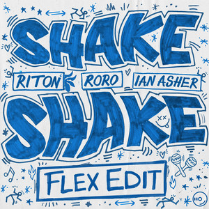 Shake, Shake (Flex Edit)