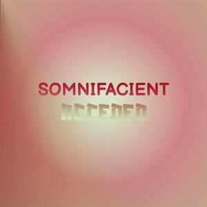 Somnifacient Acceded