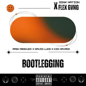 Bootlegging (feat. David Luke & Flex Gvng) [Explicit]