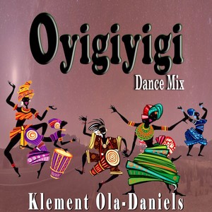 Oyigiyigi Dance Mix (Dance Mix)