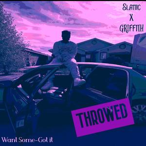 Want Some-Got It (feat. GRIFF1TH) [THROWED] [Explicit]