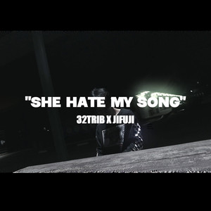 She hate my song (Explicit)