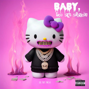 Baby, Fica Em Silêncio (Explicit)