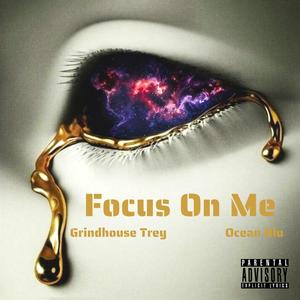 Focus On Me (feat. Ocean Blu) [Explicit]