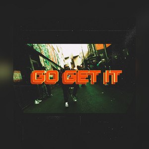 Go Get It (Explicit)