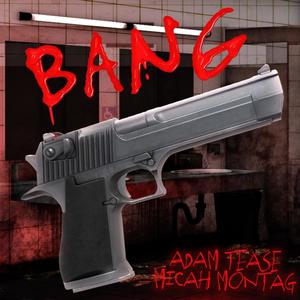 Bang (feat. Micah Montag) [Explicit]