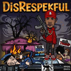 DisRespekful (Explicit)